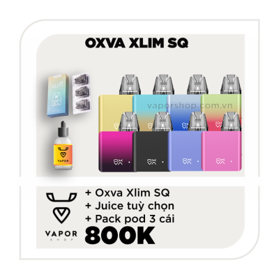 OXVA XLIM SQ + JUICE SALT BẤT KÌ + PACK 3 POD